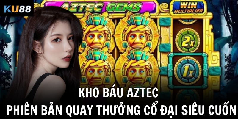 kho bau aztec phien ban quay thuong co dai sieu cuon